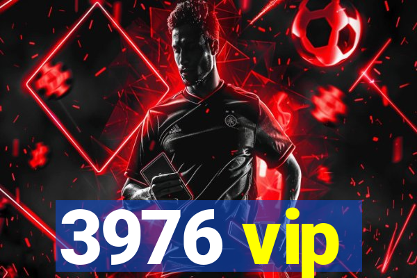 3976 vip